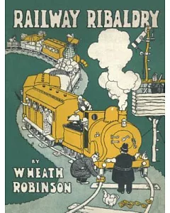 Railway Ribaldry: Being 96 Pages of Railway Humour