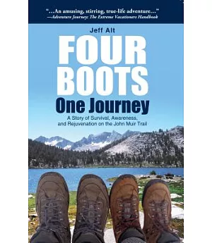Four Boots, One Journey: A Story of Survival, Awareness and Rejuvenation on the John Muir Trail