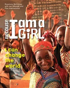 Because I Am a Girl: I Can Change the World