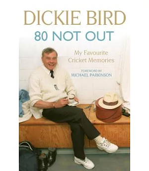 80 Not Out: My Favourite Cricket Memories