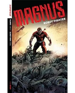 Magnus Robot Fighter 1: Flesh and Steel