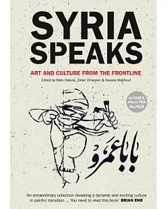 Syria Speaks: Art and Culture from the Frontline