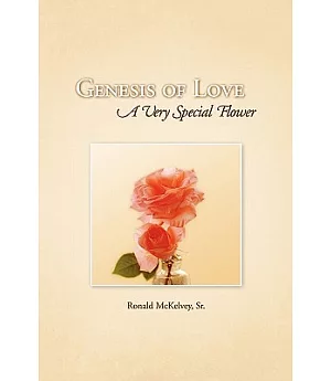 Genesis of Love: A Very Special Flower