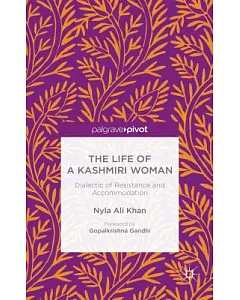The Life of a Kashmiri Woman: Dialectic of Resistance and Accommodation