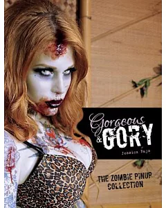Gorgeous & Gory: The Zombie Pinup Collection