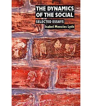 The Dynamics of the Social: Selected Essays