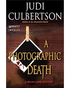 A Photographic Death: A Delhi Laine Mystery