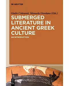 Submerged Literature in Ancient Greek Culture: An Introduction
