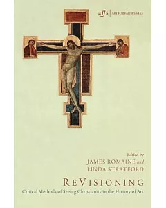 Revisioning: Critical Methods of Seeing Christianity in the History of Art