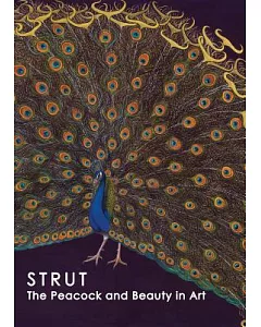 Strut: The Peacock and Beauty in Art