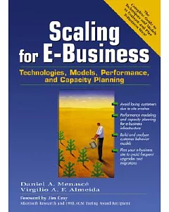 Scaling for E-Business: Technologies, Models, Performance, and Capacity Planning