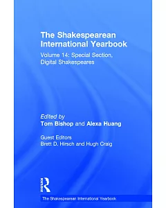 The Shakespearean International Yearbook: Special Section, Digital Shakespeares