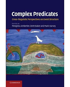 Complex Predicates: Cross-Linguistic Perspectives on Event Structure