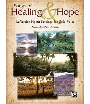 Songs of Healing & Hope: Reflective Hymn Settings for Solo Voice