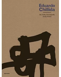 Eduardo Chillida: Grenzen entgleiten: Die fruhe Druckgrafik: Aus Privatbesitz / Boundaries Slip Away: Early Prints: From a Priva