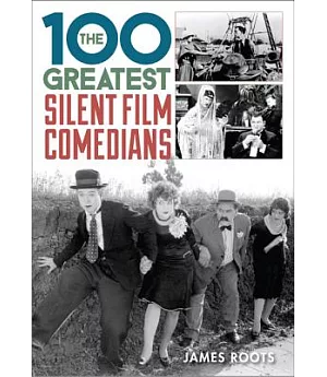 The 100 Greatest Silent Film Comedians