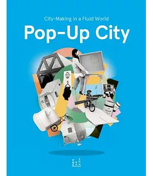 Pop-Up City: City-Making in a Fluid World