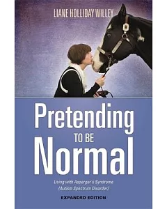 Pretending to Be Normal: Living With Aspergers Syndrome Autism Spectrum Disorder