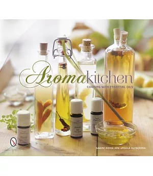Aroma Kitchen: Cooking With Essential Oils