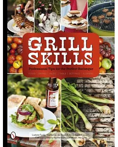 Grill Skills: Professional Tips for the Perfect Barbeque