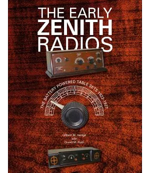 The Early Zenith Radios: The Battery Powered Table Sets 1922-1927