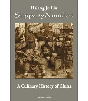 Slippery Noodles: A Culinary History of China