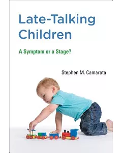 Late-Talking Children: A Symptom or a Stage?