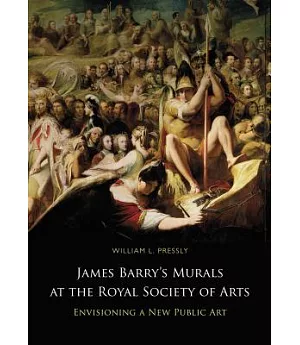 James Barry’s Murals at the Royal Society of Arts: Envisioning a New Public Art