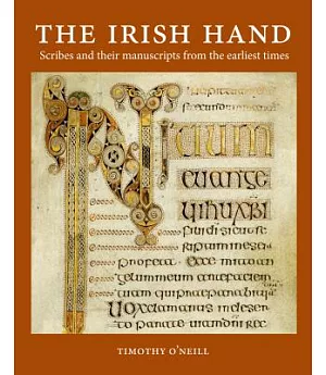 The Irish Hand: Scribes and Their Manuscripts from the Earliest Times