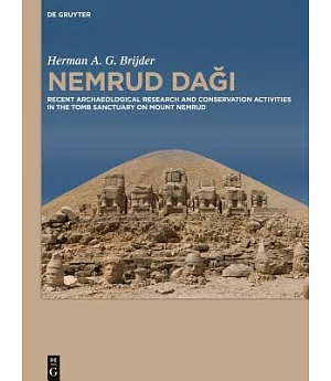 Nemrud Dagi: Recent Archaeological Research and Conservation Activities in the Tomb Sanctuary on Mount Nemrud