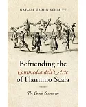 Befriending the Commedia dell’Arte of Flaminio Scala: The Comic Scenarios