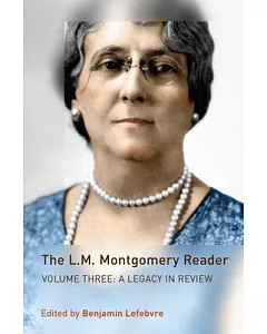 The L.M. Montgomery Reader: A Legacy in Review