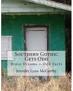 Southern Gothic Gets Odd: Brave Dreams + Odd Facts for Curious Spirits