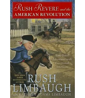 Rush Revere and the American Revolution: Time-Travel Adventures With Exceptional Americans