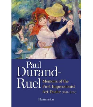 Paul Durand-Ruel: Memoir of an Impressionist Art Dealer, 1831-1922, Corrected
