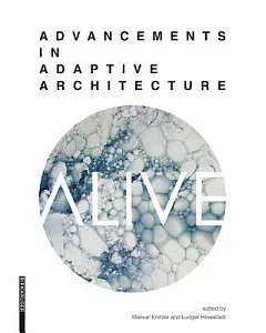 Alive: Advancements in Adaptive Architecture