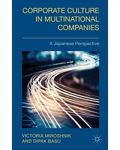 Corporate Culture in Multinational Companies: A Japanese Perspective