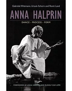 Anna Halprin: Dance - Process - Form