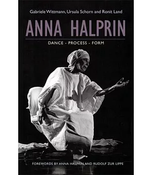 Anna Halprin: Dance - Process - Form
