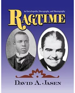 Ragtime: An Encyclopedia, Discography, and Sheetography