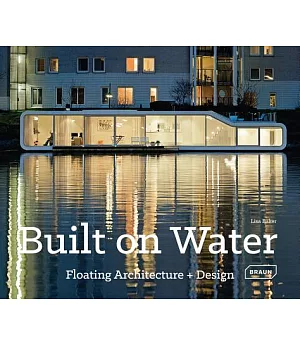 Built on Water: Floating Architecture + Design