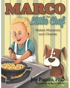 Marco the Little Chef: Makes Macaroni and Cheese