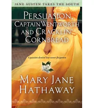 Persuasion, Captain Wentworth and Cracklin’ Cornbread
