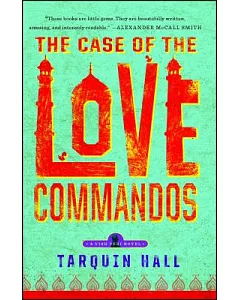 The Case of the Love Commandos: From the Files of Vish Puri, India’s Most Private Investigator