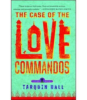 The Case of the Love Commandos: From the Files of Vish Puri, India’s Most Private Investigator