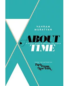 About Time: A Visual Memoir Around the Clock