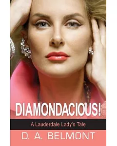 Diamondacious!: A Lauderdale Lady’s Tale