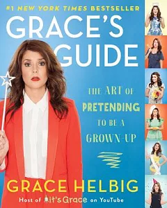 Grace’s Guide: The Art of Pretending to Be a Grown-up