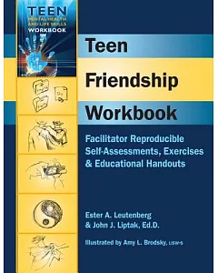 Teen Friendship Workbook: Facilitator Reproducible Self-assessments, Exercises & Educational Handouts