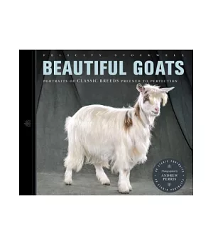 Beautiful Goats: Portraits of Classic Breeds Preened to Perfection